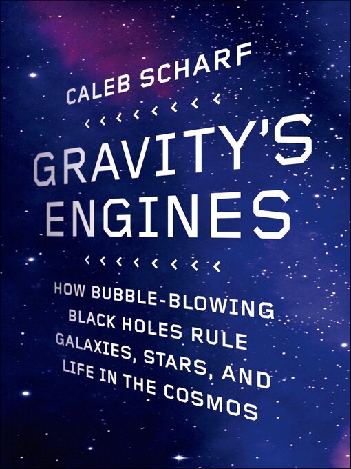 Title details for Gravity's Engines by Caleb Scharf - Wait list